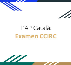 PAP Català: Examen CCIRC