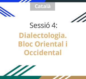 Sessió 4: Dialectes. Bloc Oriental i Occidental