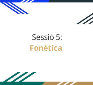 Sessió 5: Fonètica